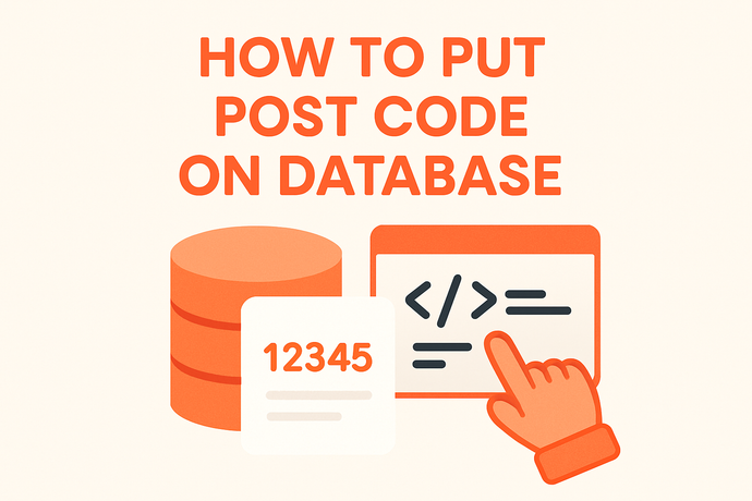 How To Put Post Code On Data Base