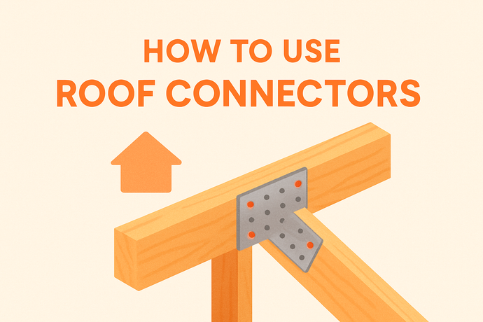 How To Use Roof Connectors For Timber Projects