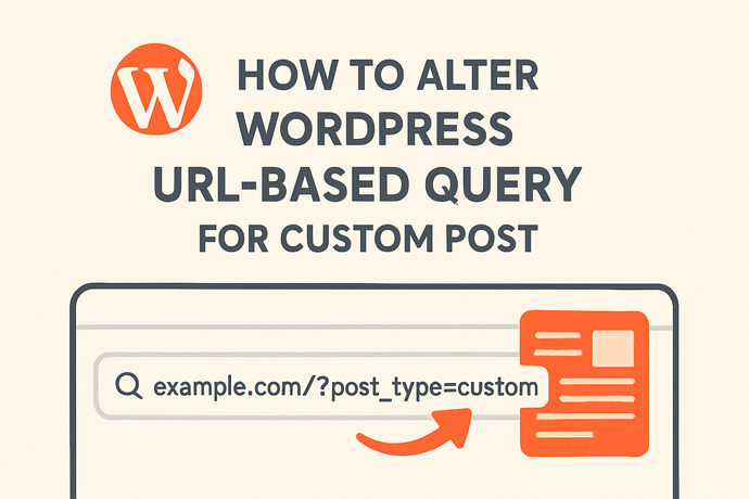 How To Alter Wordpress Url Based Query For Custom Post