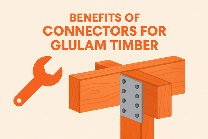 Benefits Of Connectors For Glulam Timber For Timber Projects