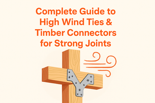 Complete guide to High Wind ties & timber connectors for strong joints image